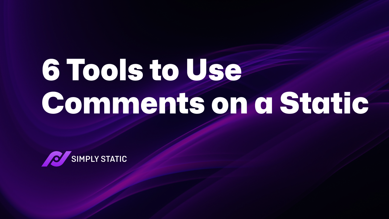 6 Tools to Use Comments on a Static Site 1