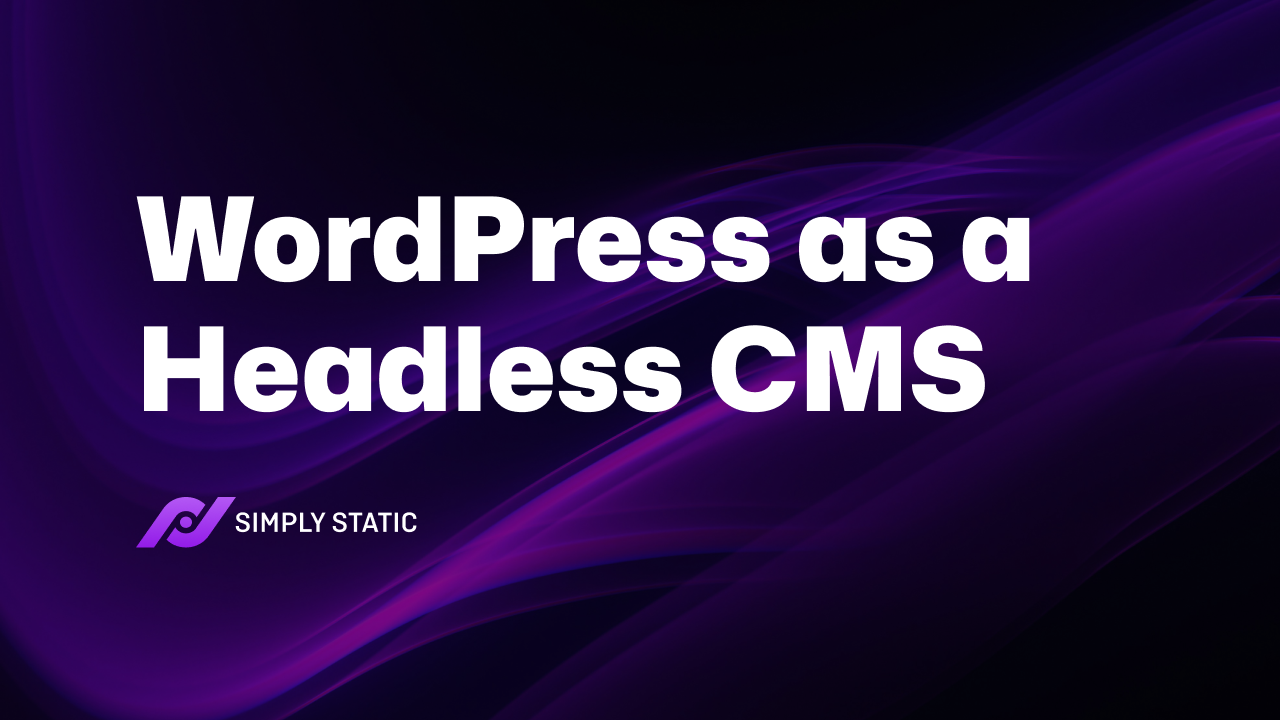 Is WordPress a Headless CMS? (& How to Make it One)