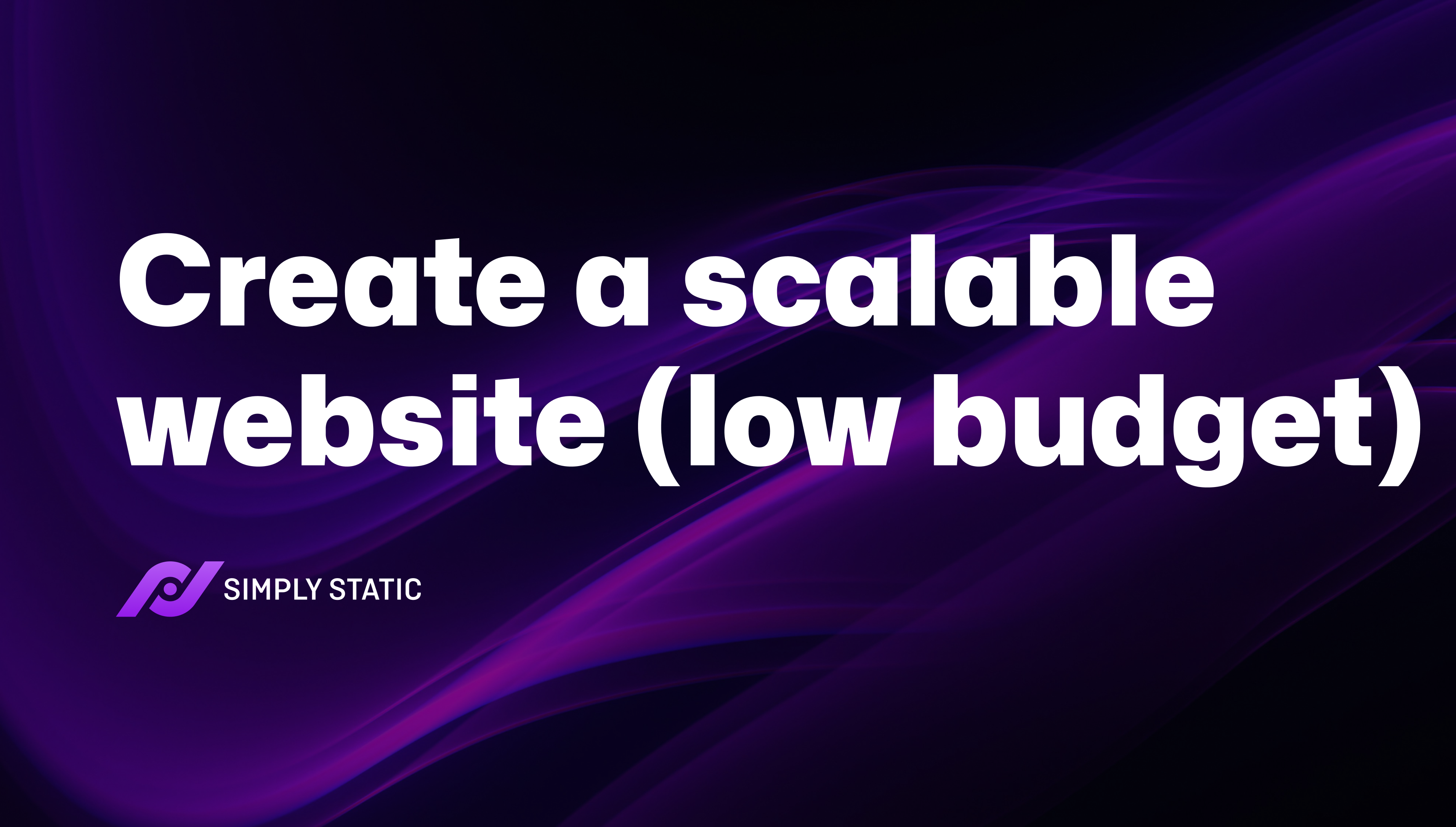 How to Create a Scalable Website (Without the Cost)