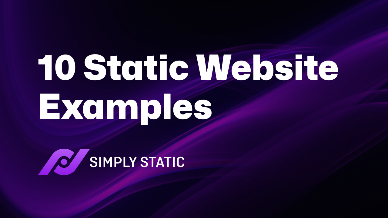 10 Static Website Examples for 2025 (& How to Set Up Yours)